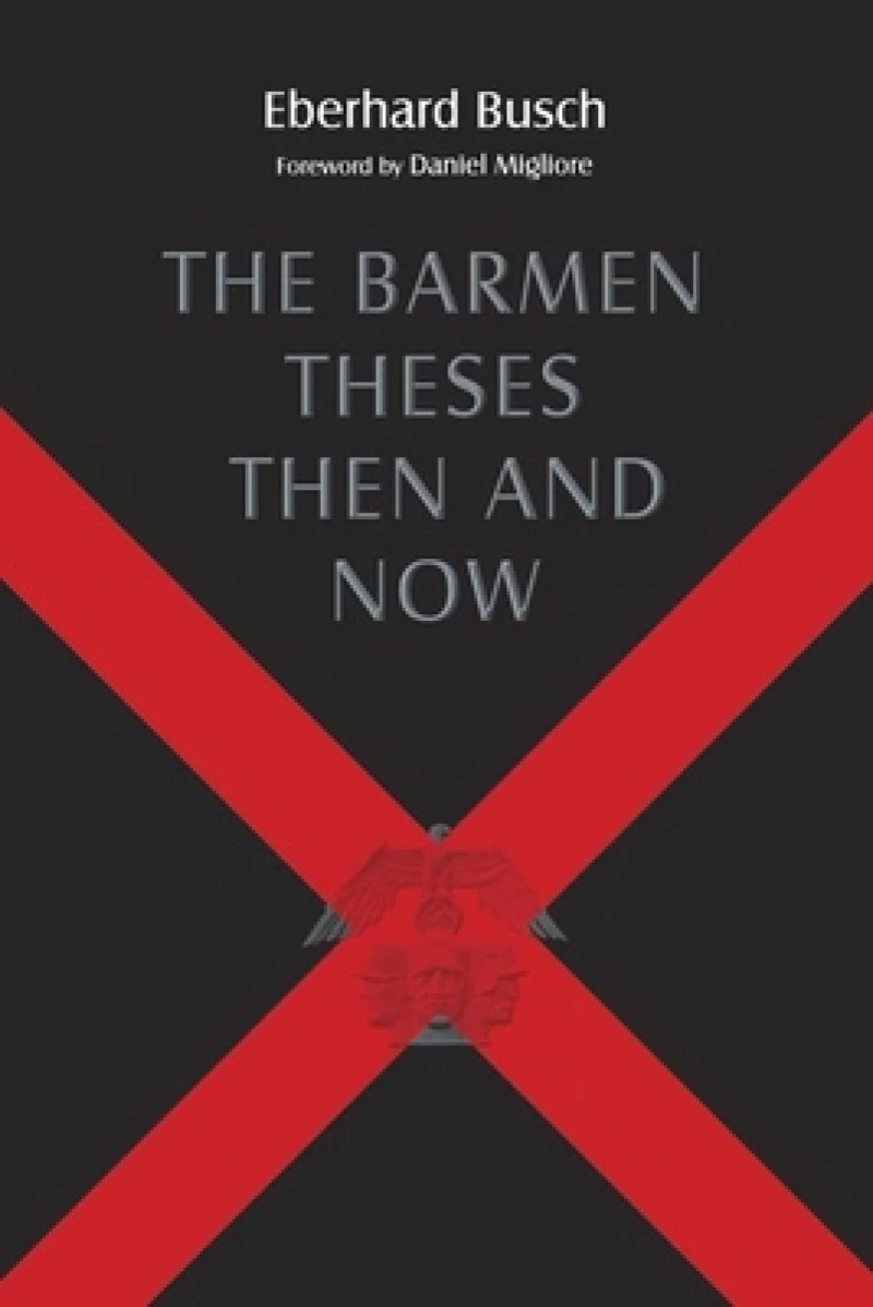 The Barmen Theses Then and Now