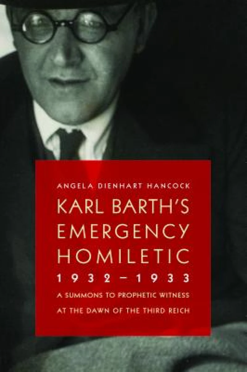Karl Barth''s Emergency Homiletic, 1932-1933