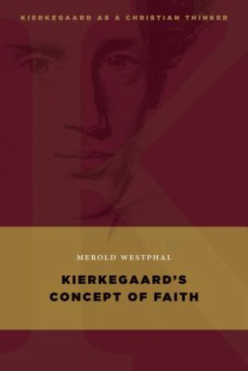Kierkegaard''s Concept of Faith