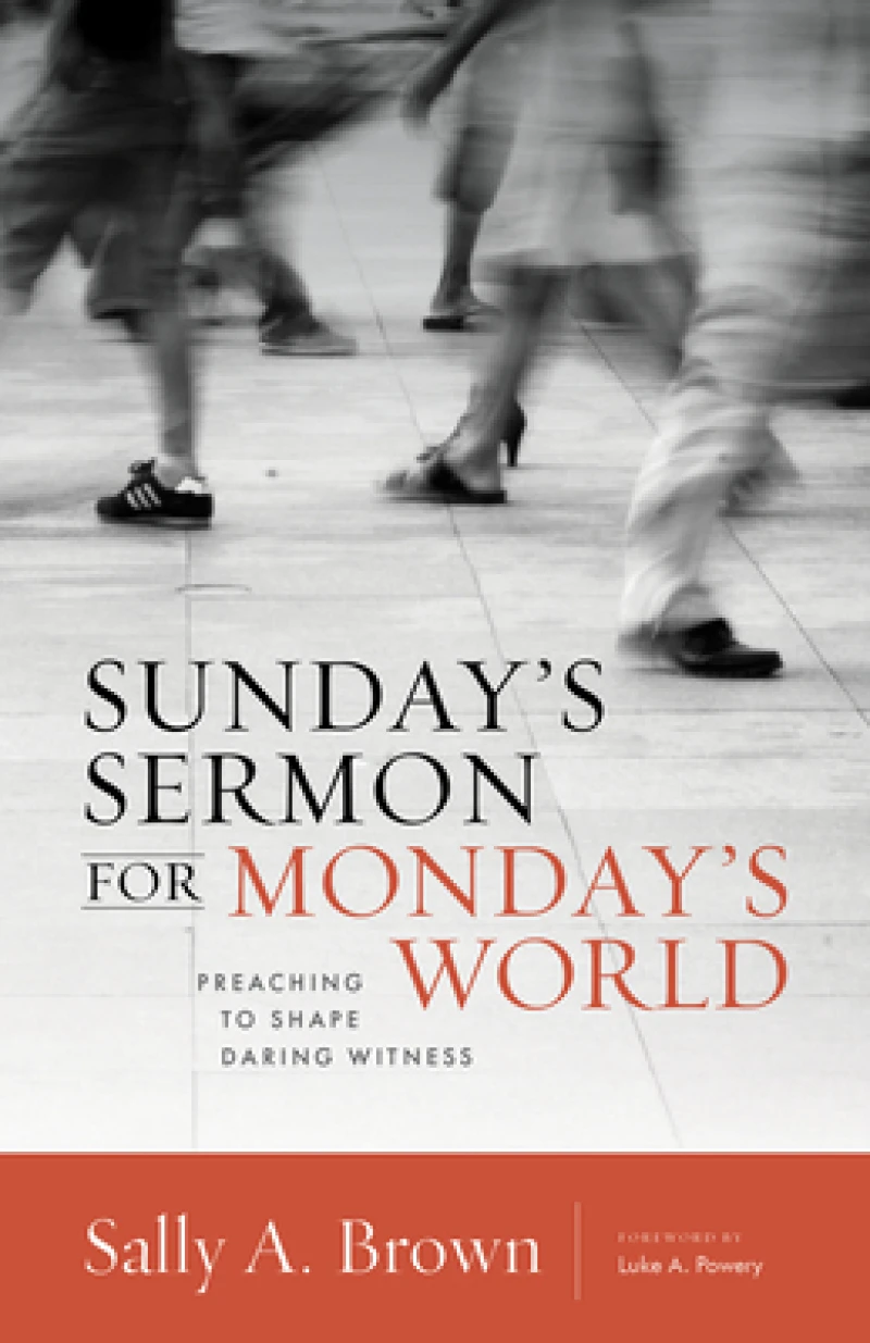 Sunday''s Sermon for Monday''s World