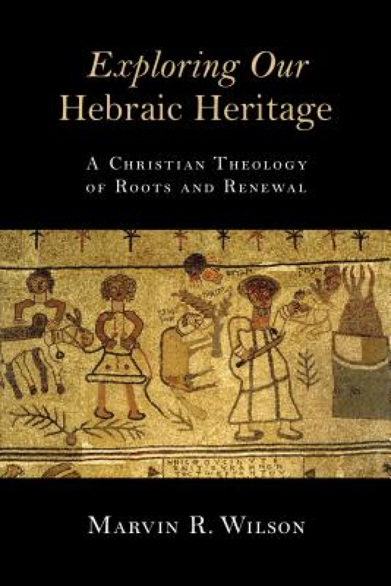 Exploring Our Hebraic Heritage