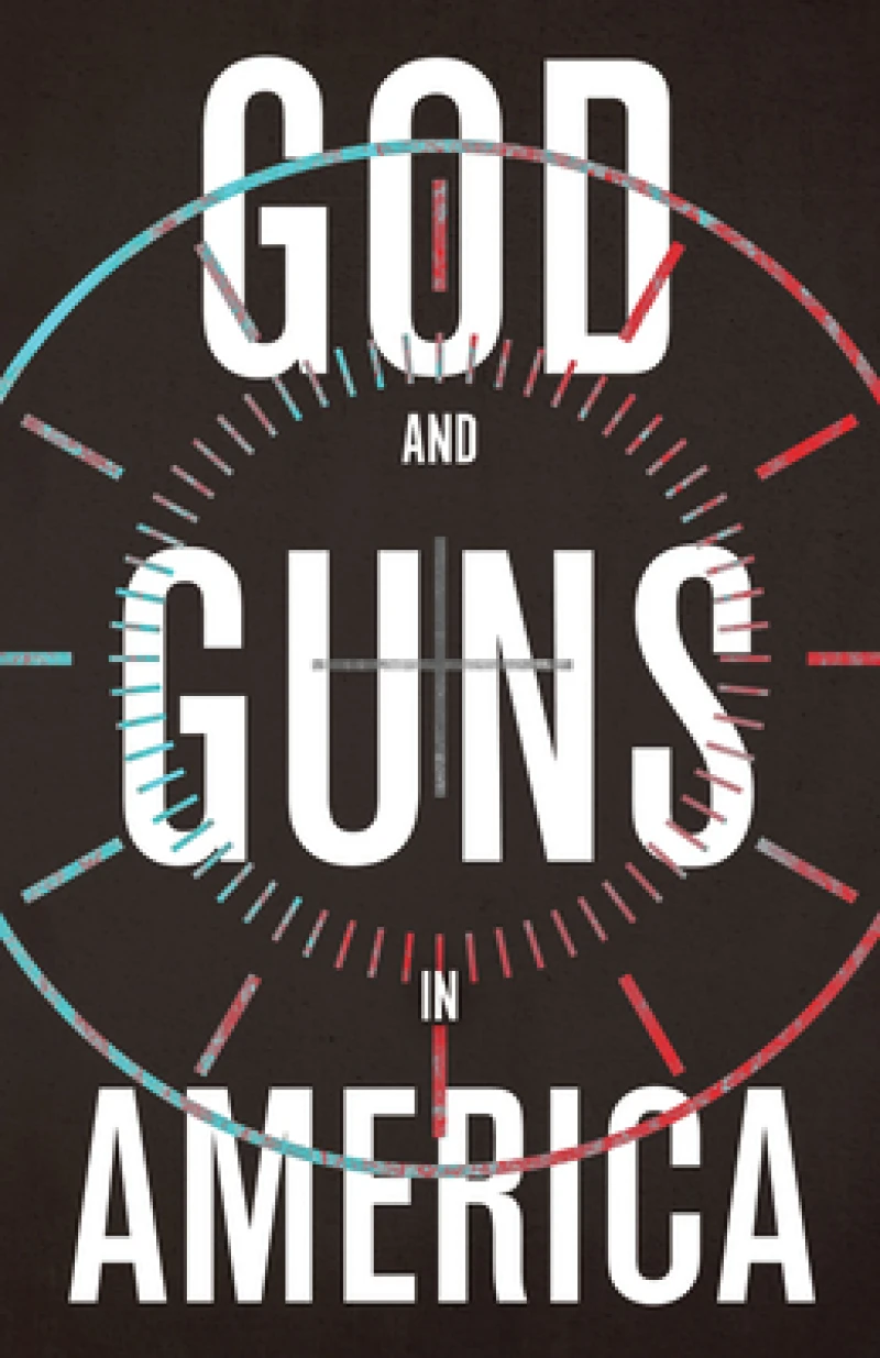 GOD AND GUNS IN AMERICA