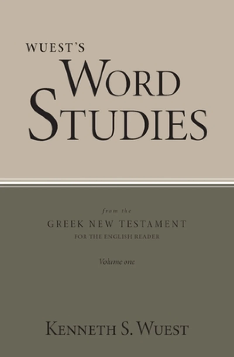 Word Studies in the Greek New Testament, volume 1