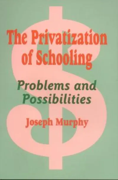 The Privatization of Schooling