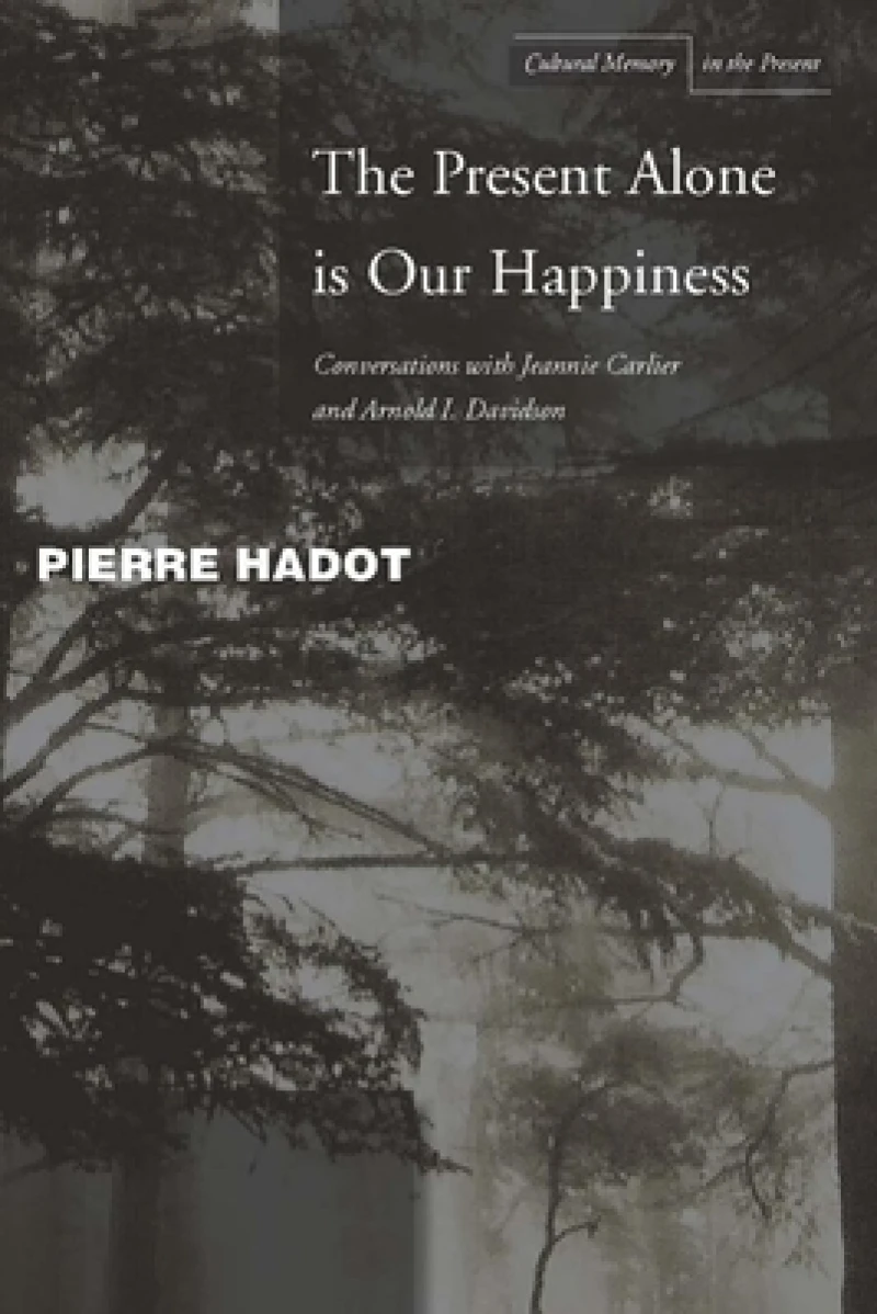 The Present Alone Is Our Happiness