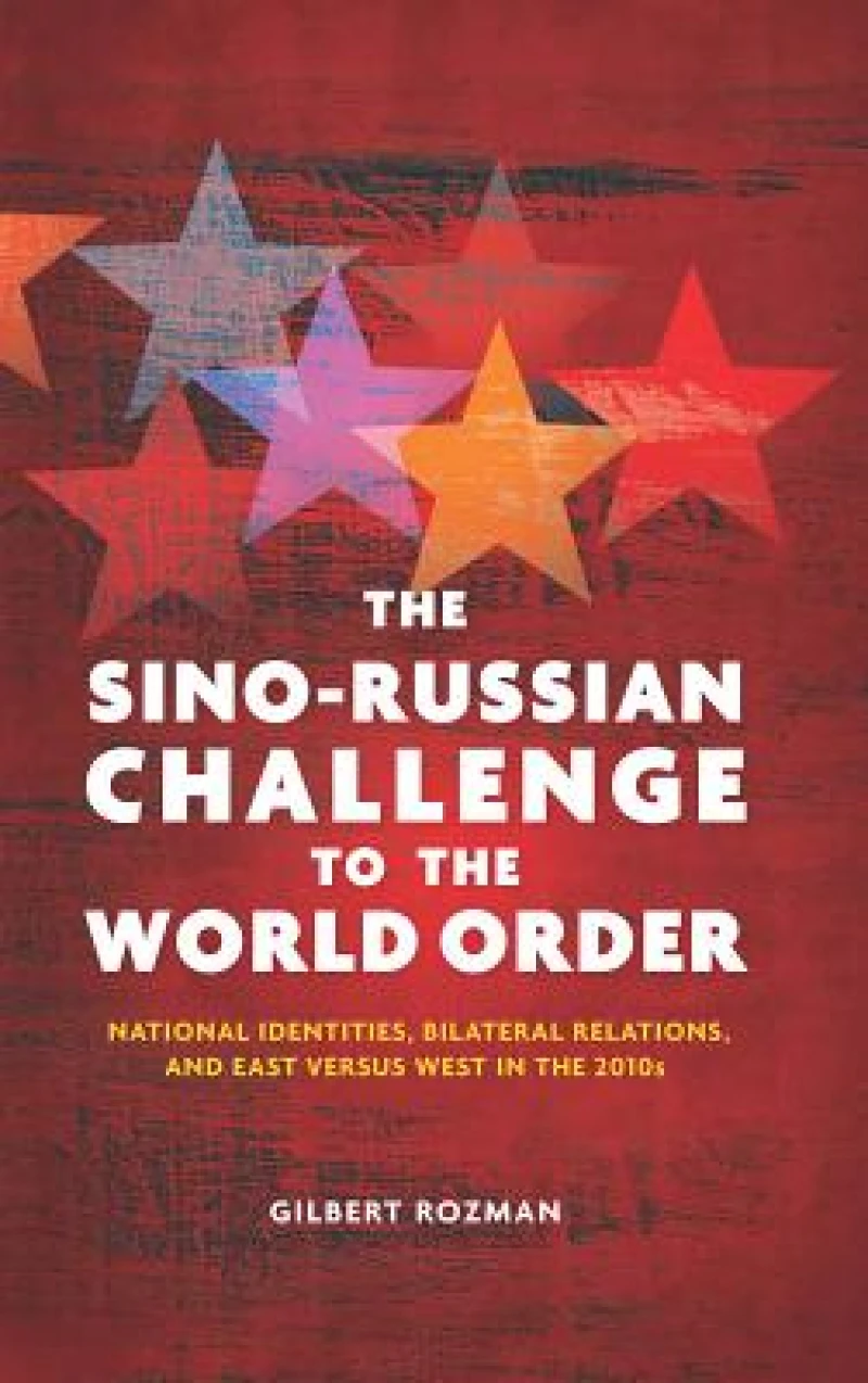 The Sino-Russian Challenge to the World Order