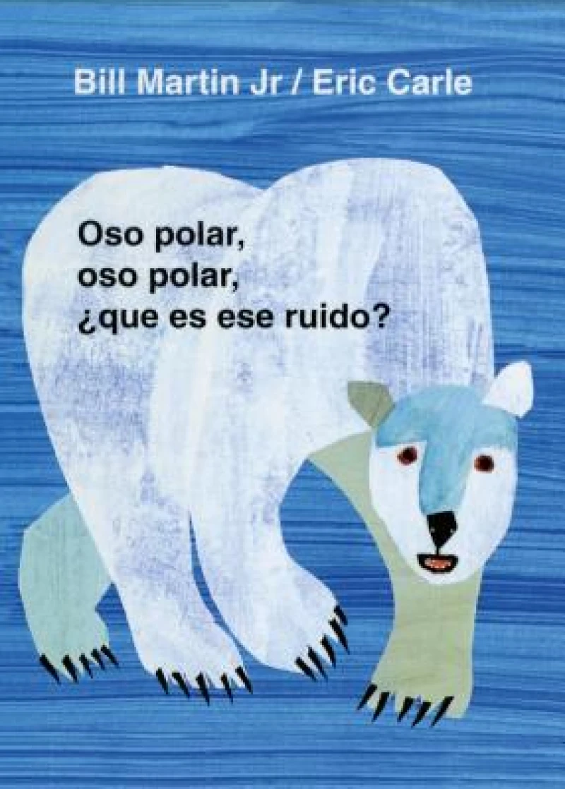 Oso Polar, Oso Polar, Que Es Ese Ruido? / Polar Bear, Polar Bear, What''s That Noise