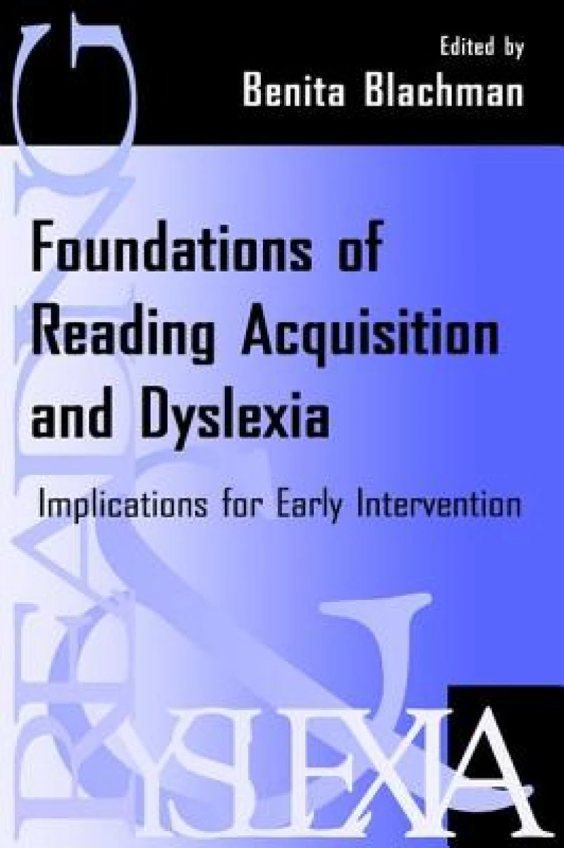 Foundations of Reading Acquisition and Dyslexia
