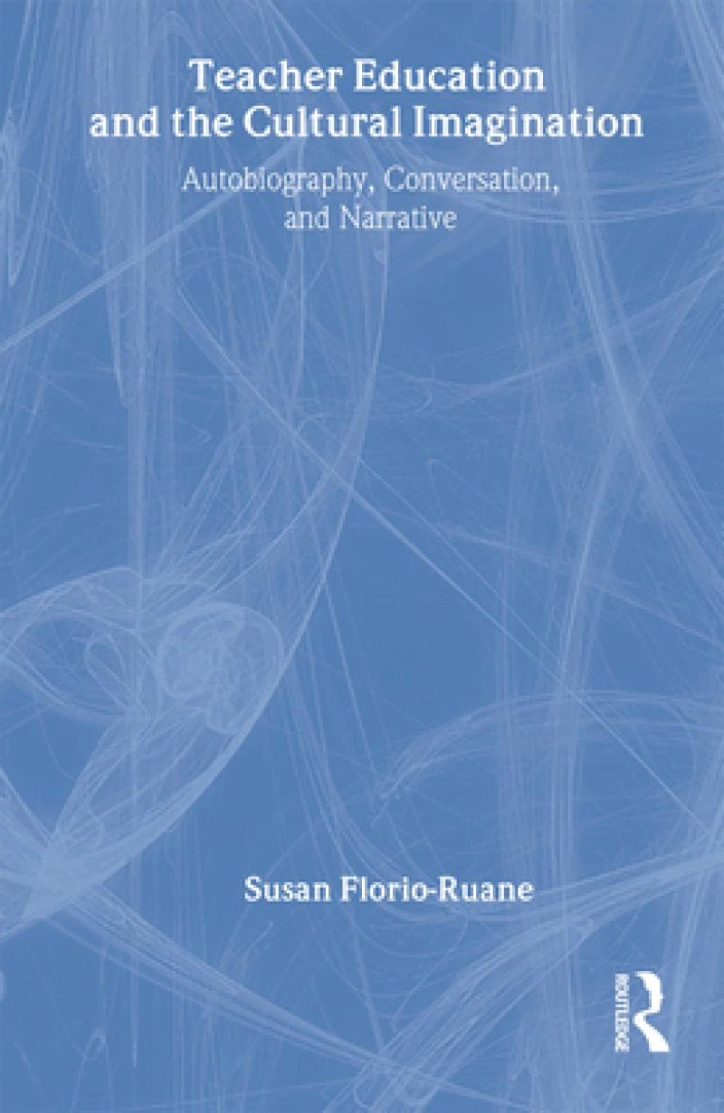 Teacher Education and the Cultural Imagination