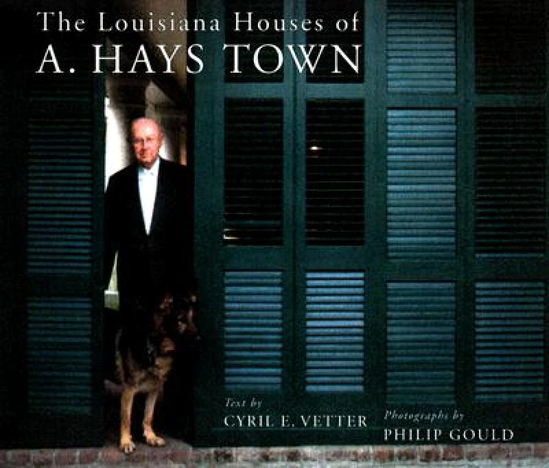 The Louisiana Houses of a. Hays Town
