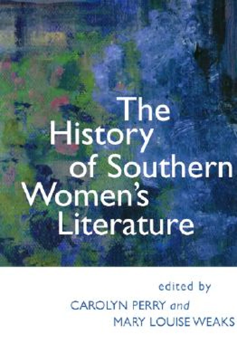 The History of Southern Women''s Literature