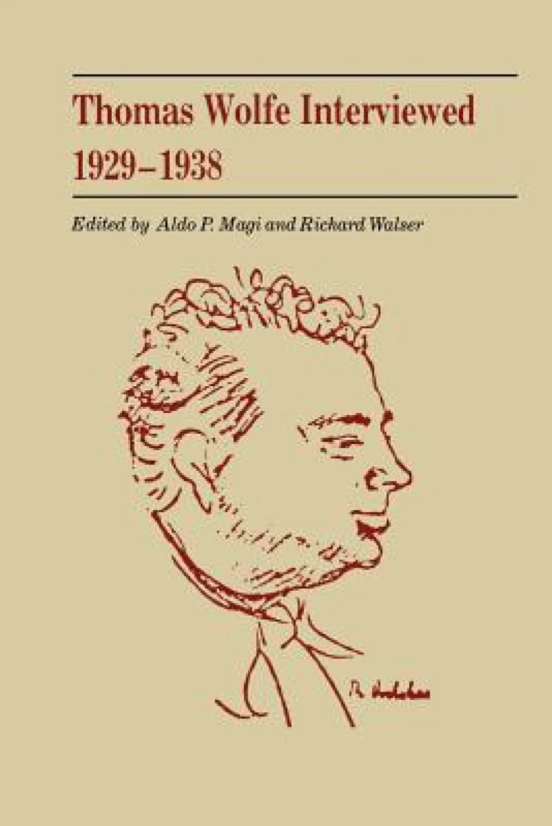 Thomas Wolfe Interviewed, 1929-1938