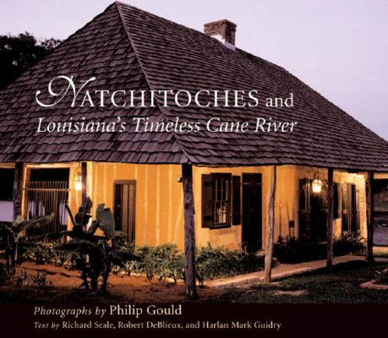 Natchitoches and Louisiana''s Timeless Cane River