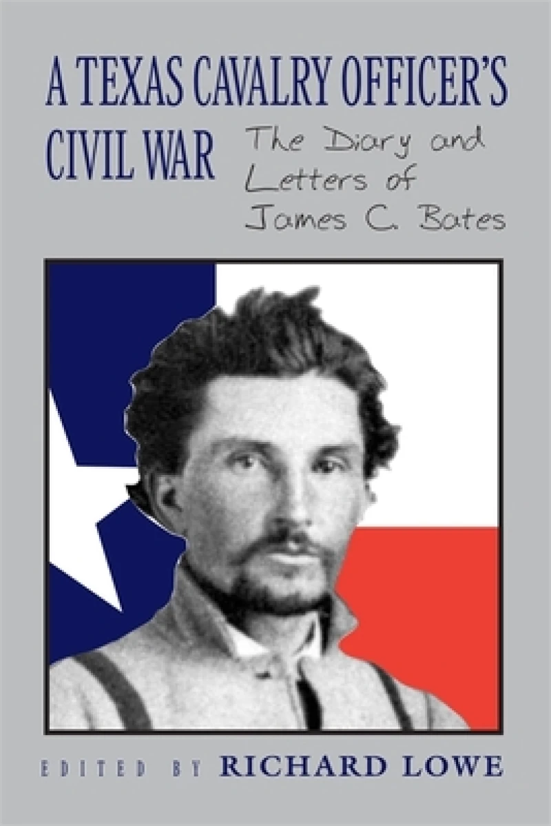 A Texas Cavalry Officer''s Civil War