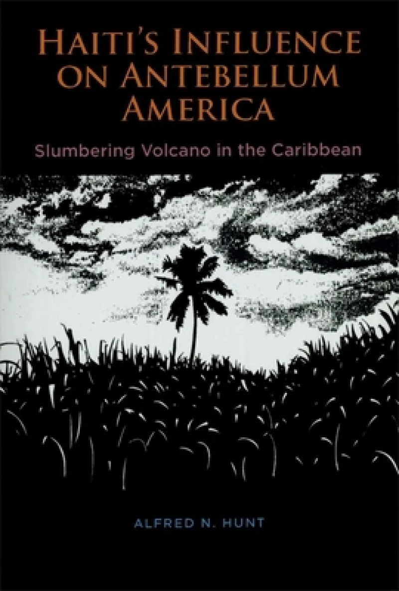 Haiti''s Influence on Antebellum America