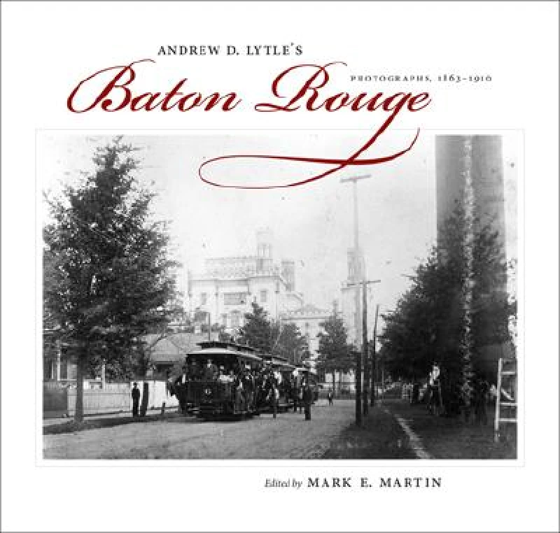 Andrew D. Lytle''s Baton Rouge
