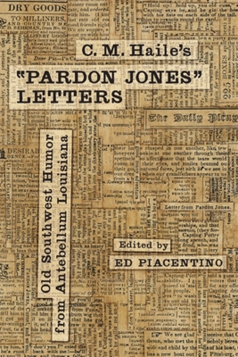 C. M. Haile''s ""Pardon Jones"" Letters