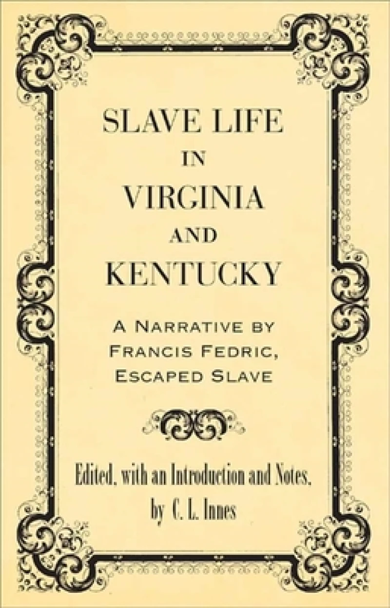 Slave Life in Virginia and Kentucky