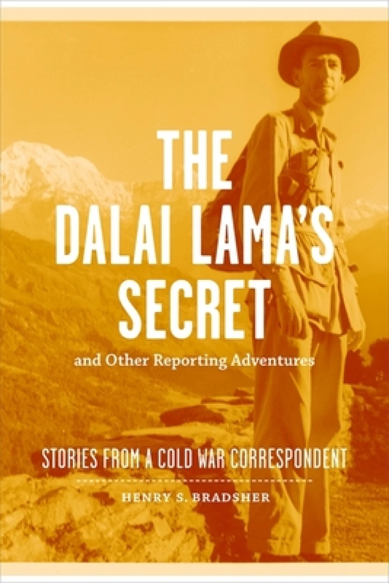 The Dalai Lama''s Secret and Other Reporting Adventures
