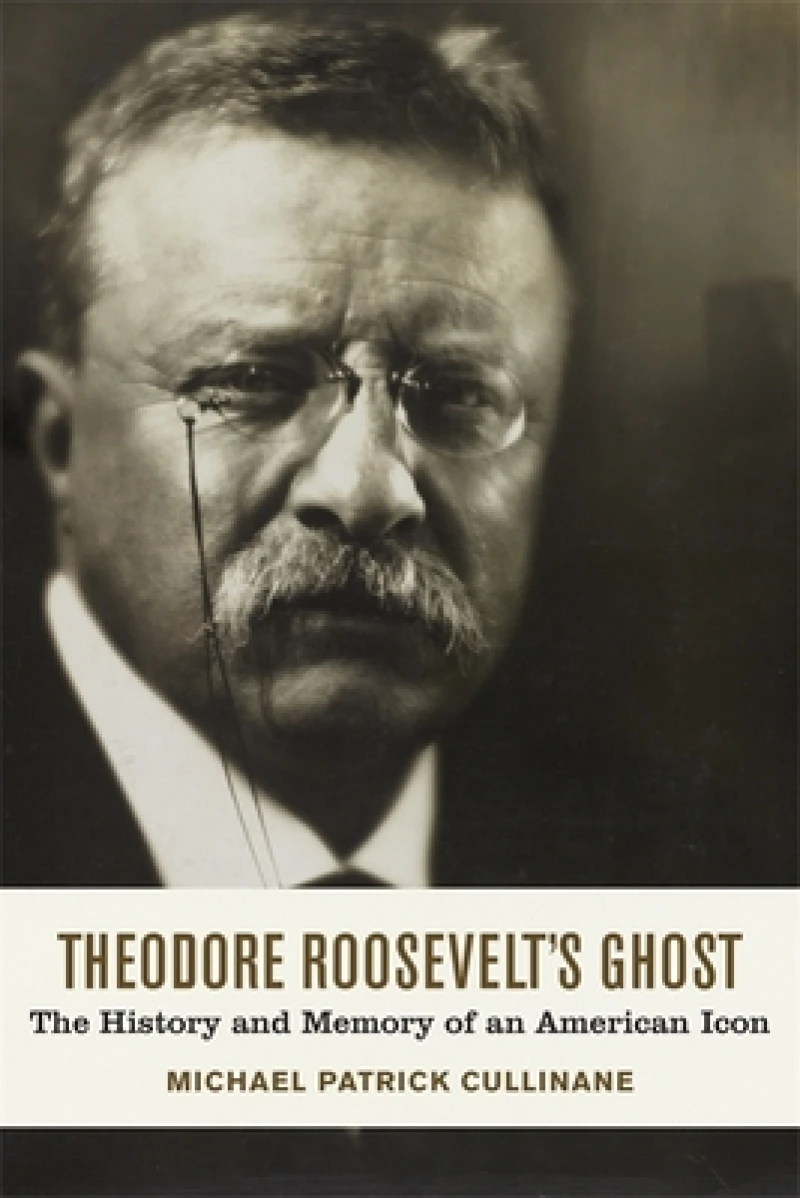 Theodore Roosevelt''s Ghost