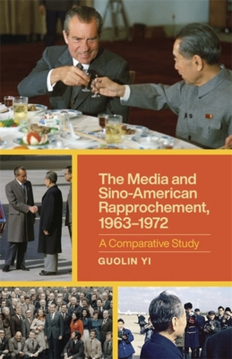 The Media and Sino-American Rapprochement, 1963-1972