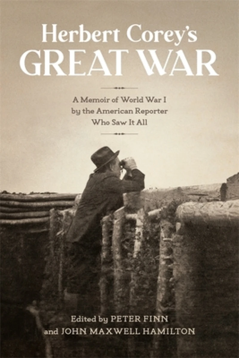 Herbert Corey''s Great War