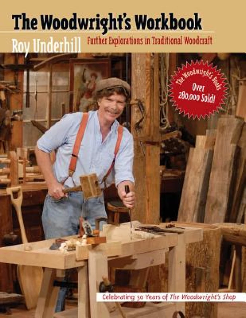 The Woodwright''s Workbook