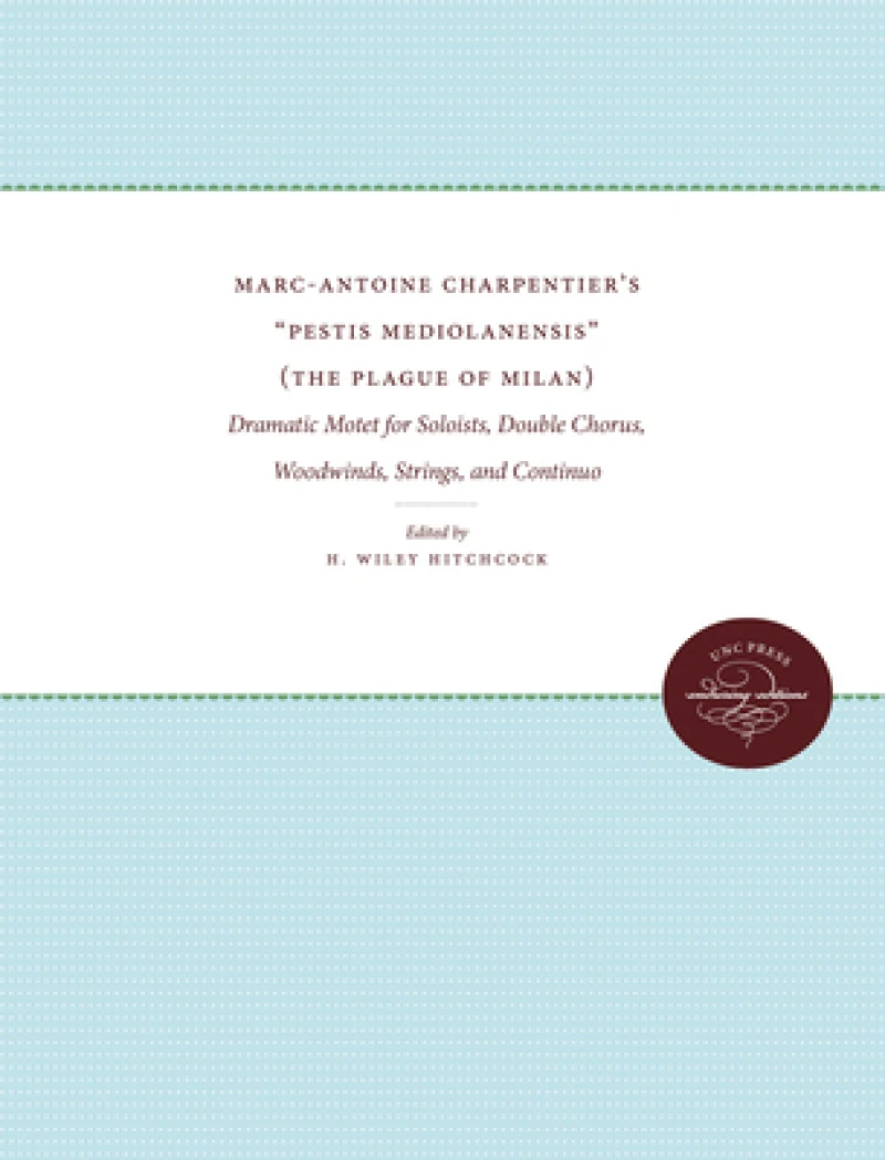 Marc-Antoine Charpentier''s "Pestis Mediolanensis" (The Plague of Milan)