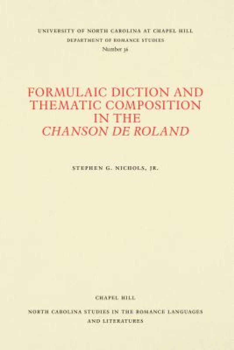 Formulaic Diction and the Thematic Composition in the Chanson De Roland