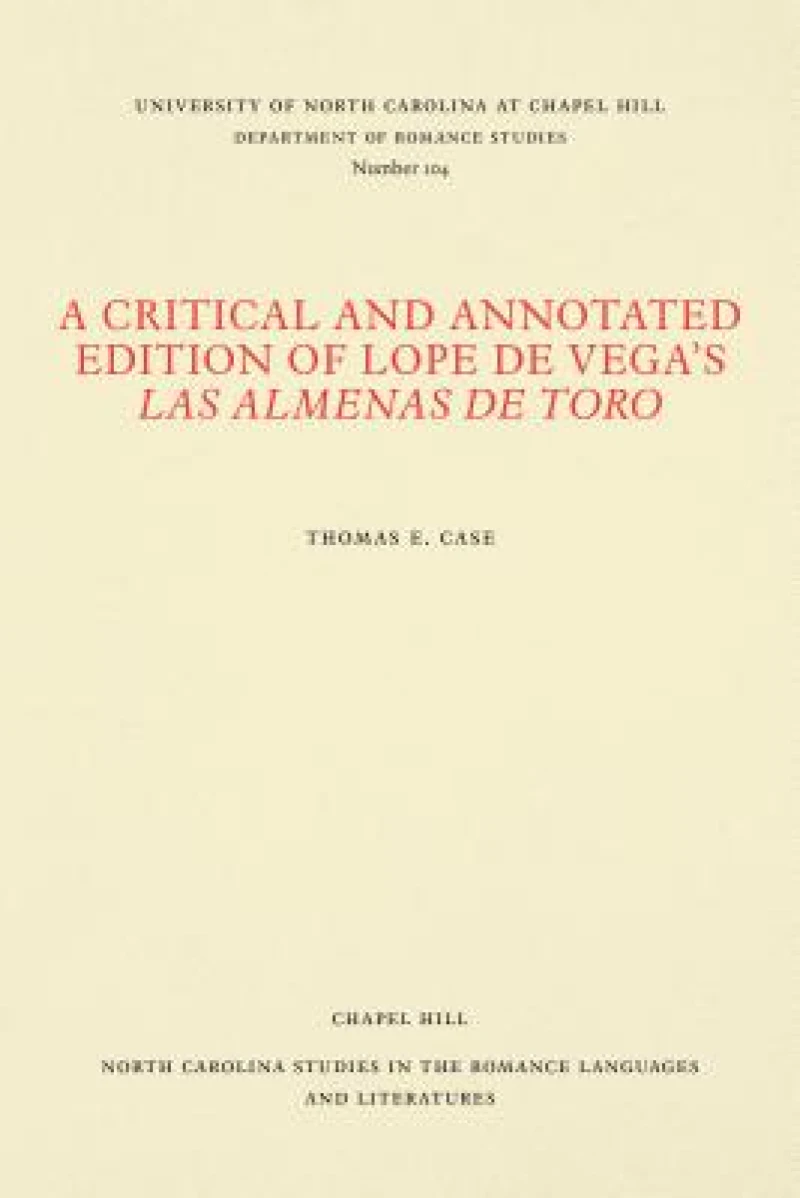 A Critical and Annotated Edition of Lope De Vega's Las Almenas De Toro