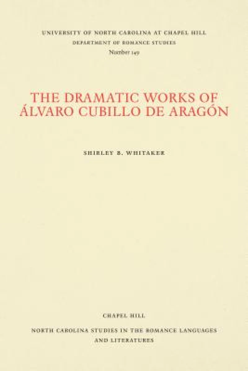 The Dramatic Works of Alvaro Cubillo De Aragon