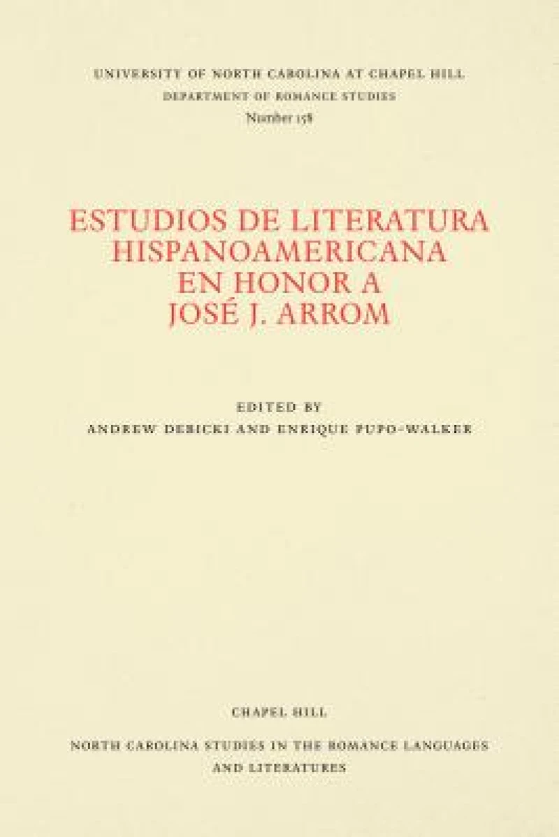Estudios De Literatura Hispanoamericana En Honor a Jose J. Arrom