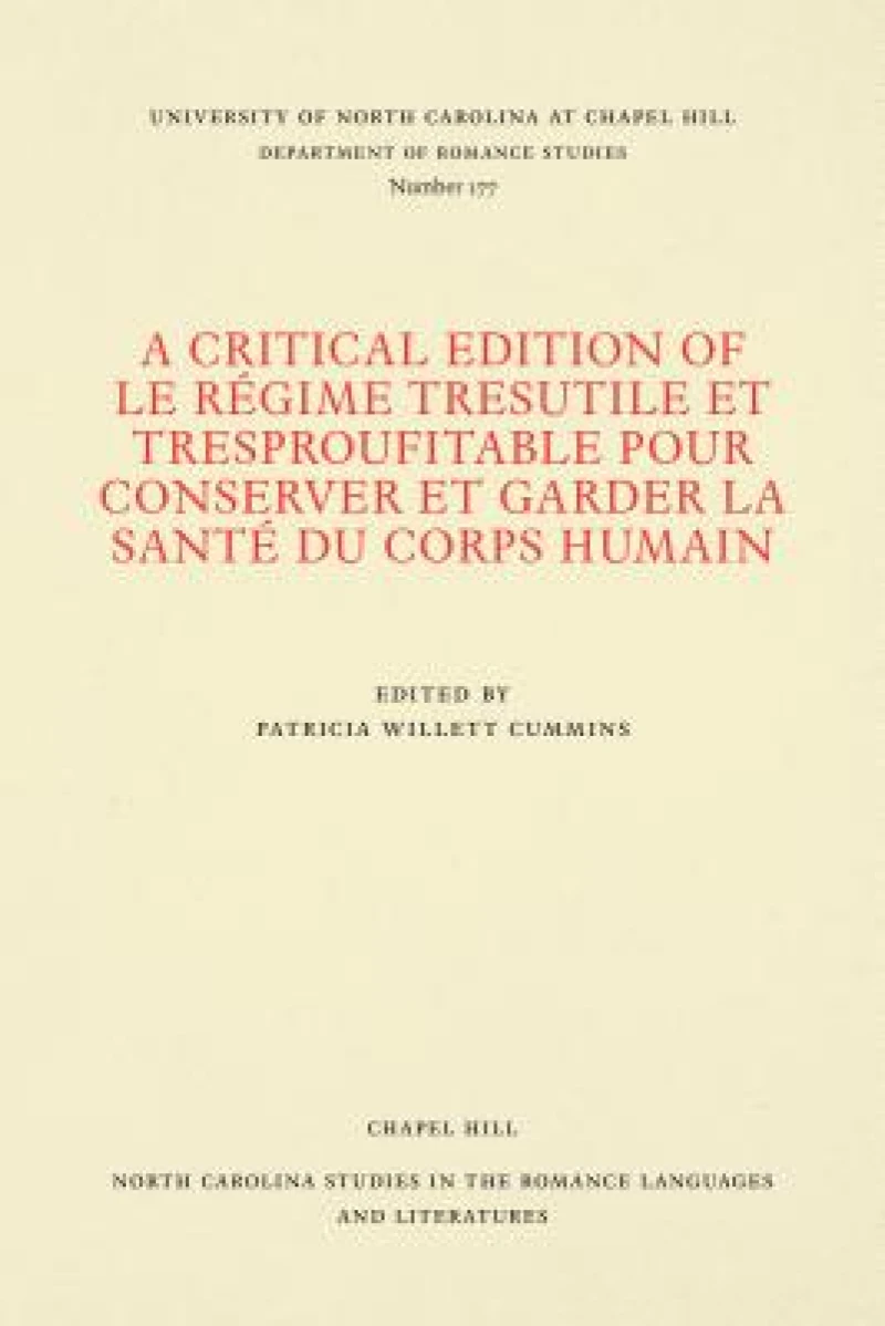 A Critical Edition of Le Regime Tresutile Et Tresproufitable Pour Conserver Et Garder La Sante Du Corps Humain