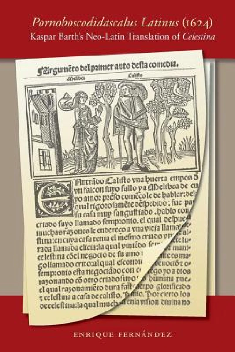 Pornoboscodidascalus Latinus (1624): Kaspar Barth's Neo-Latin Translation of Celestina