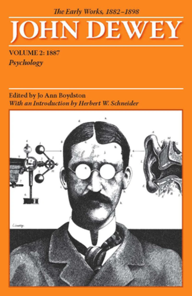 The Collected Works of John Dewey V. 2; 1887, Psychology