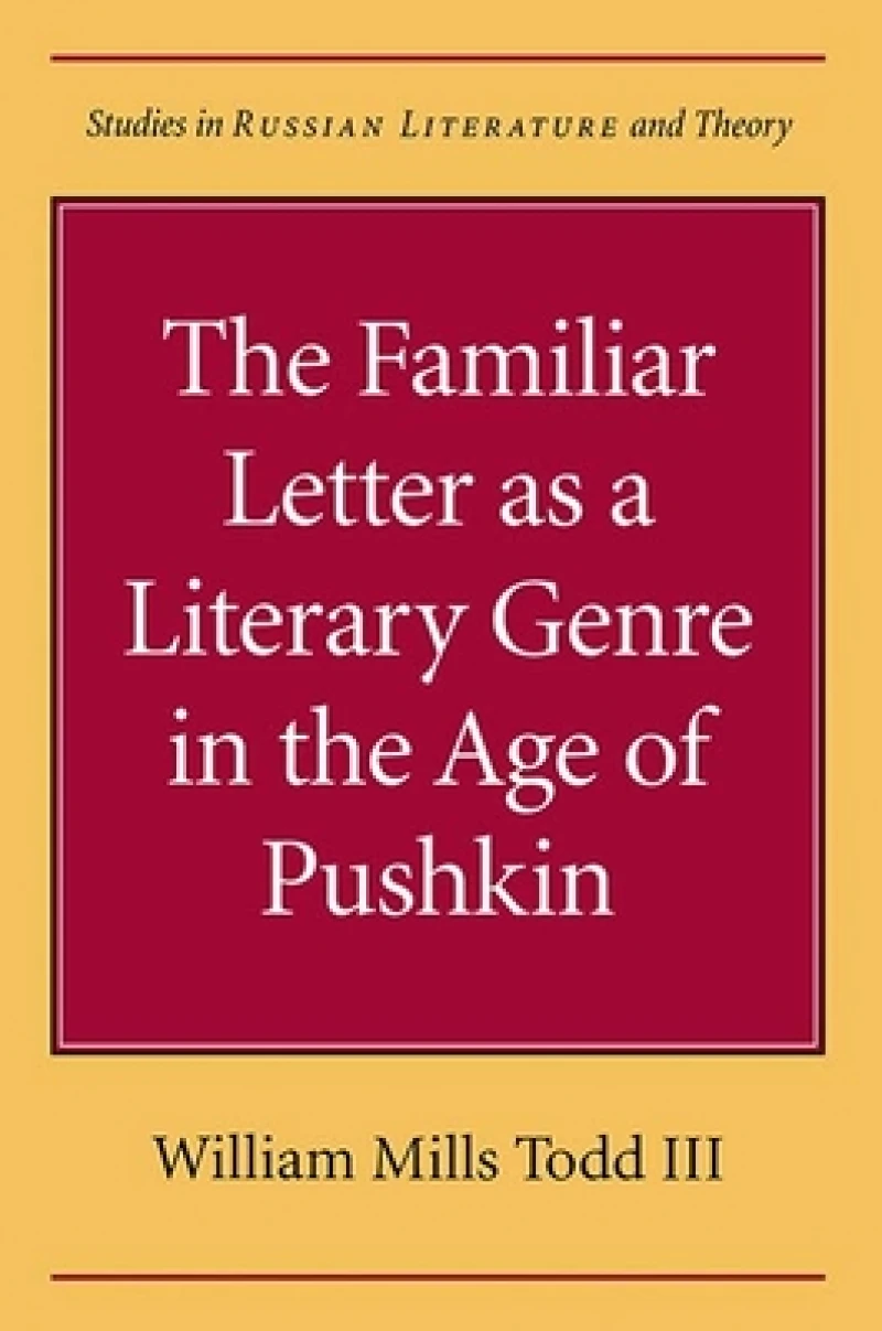 The Familiar Letter As a Literary Genre in the Age of Pushkin