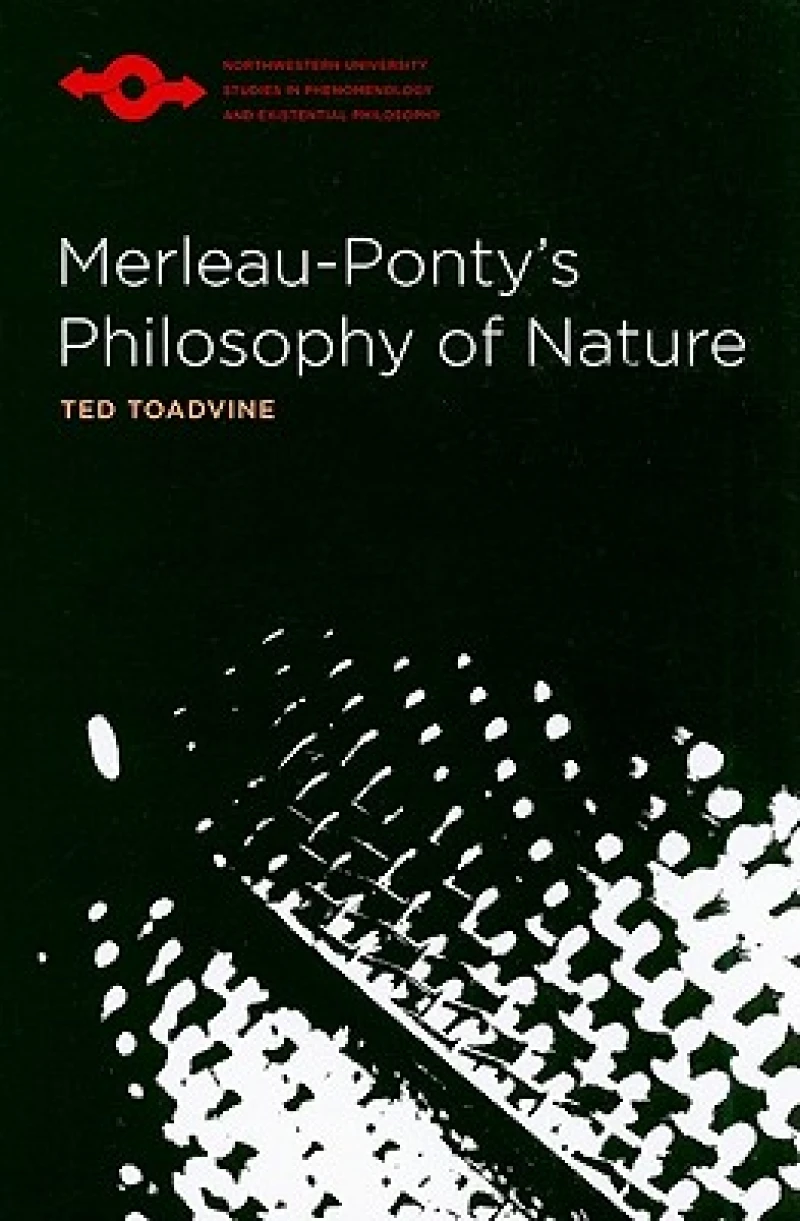 Merleau-Ponty''s Philosophy of Nature