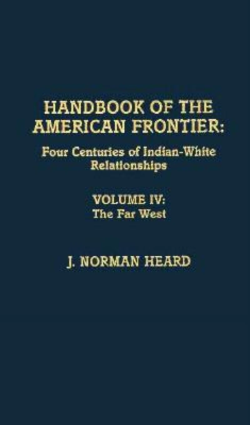 Handbook of the American Frontier, The Far West