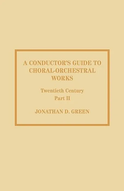 A Conductor's Guide to Choral-Orchestral Works, Twentieth Century