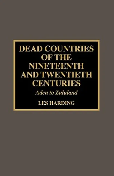 Dead Countries of the Nineteenth and Twentieth Centuries