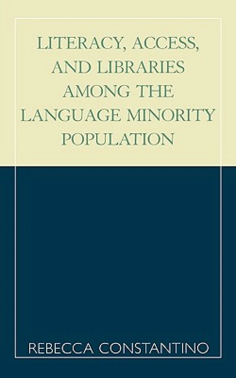 Literacy, Access, and Libraries Among the Language Minority Community