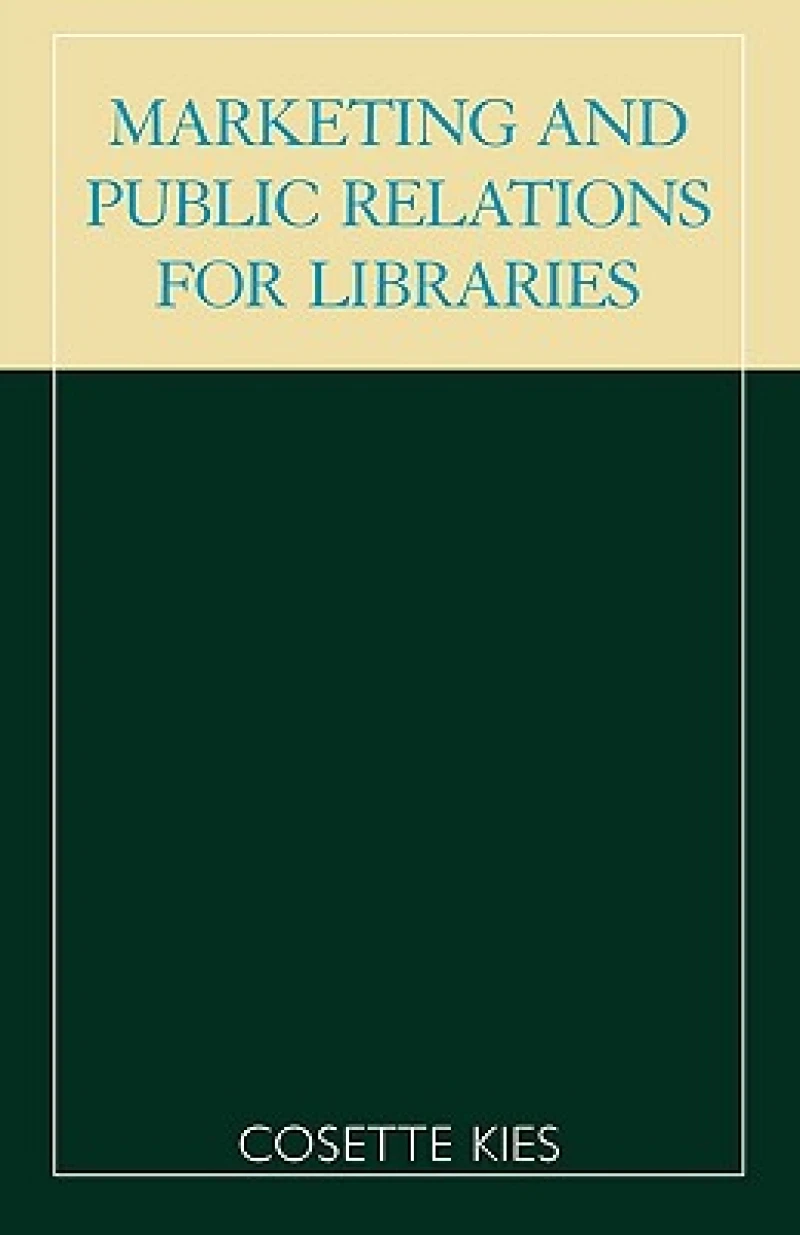 Marketing and Public Relations for Libraries