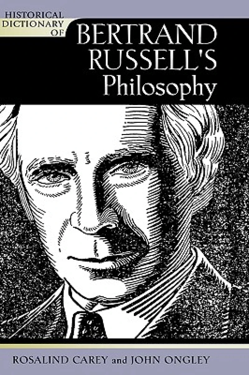 Historical Dictionary of Bertrand Russell''s Philosophy