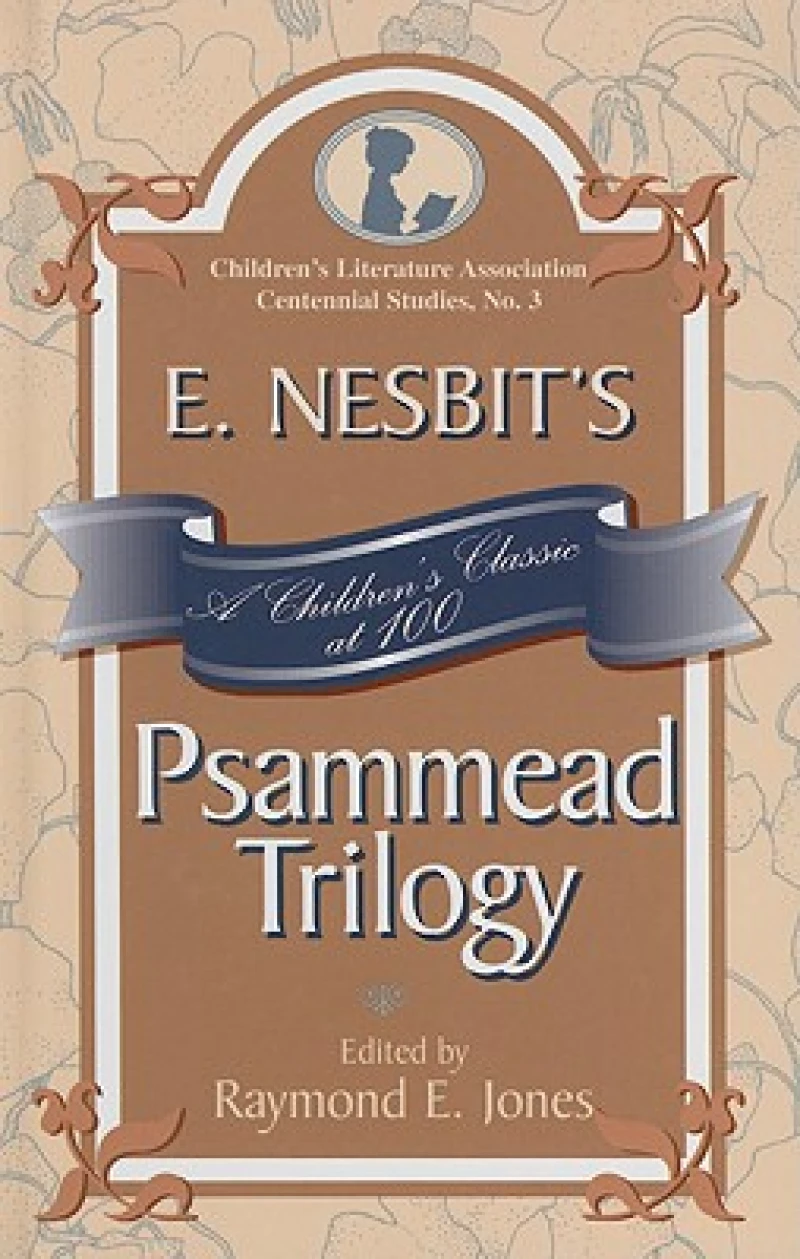 E. Nesbit''s Psammead Trilogy