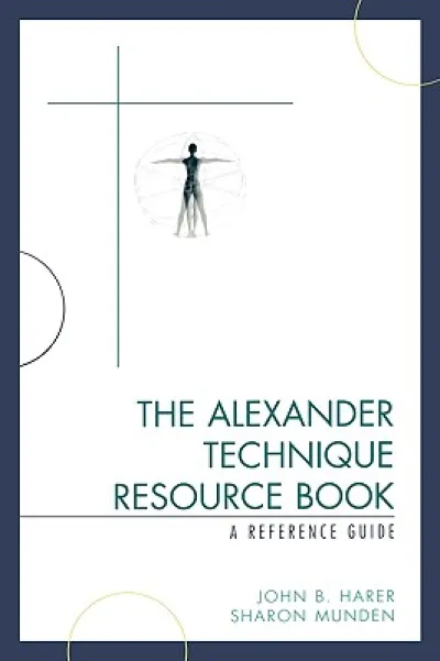 The Alexander Technique Resource Book