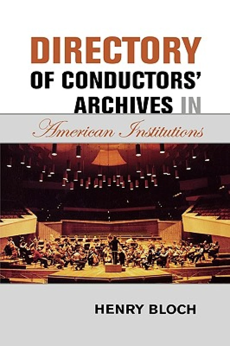 Directory of Conductors'' Archives in American Institutions