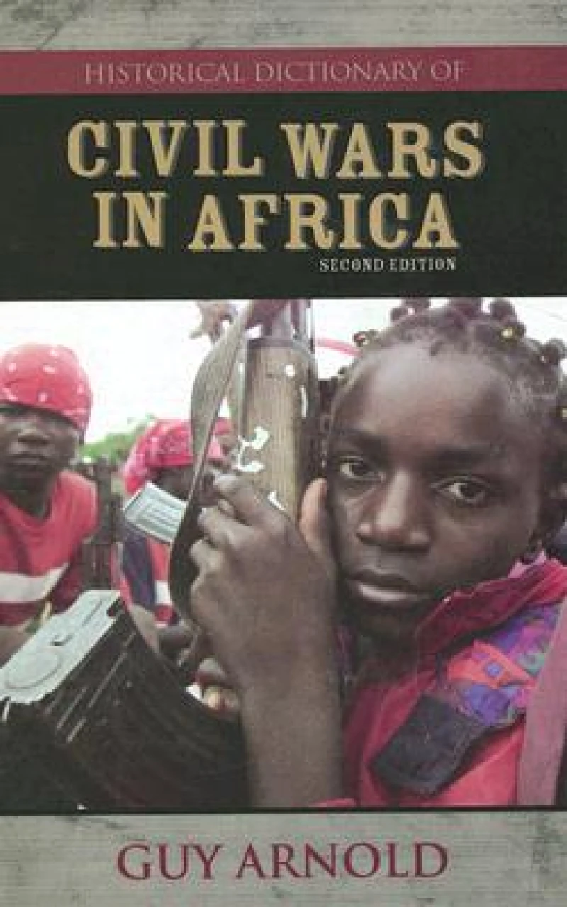 Historical Dictionary of Civil Wars in Africa