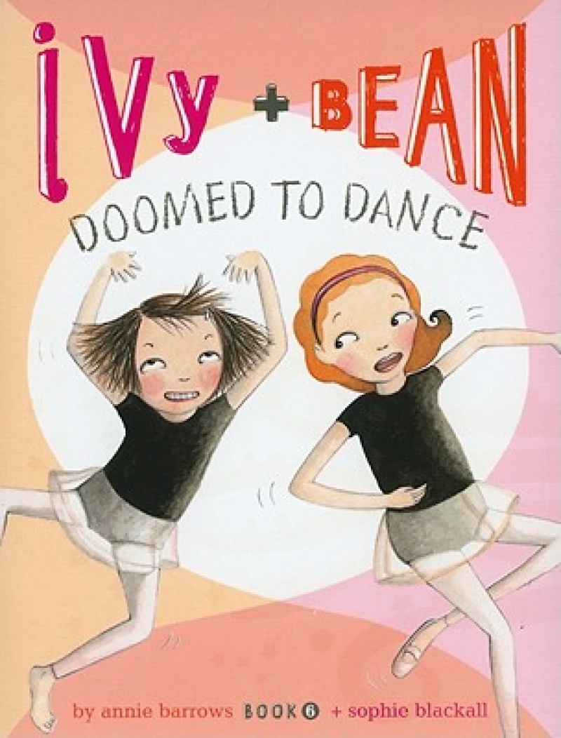 Ivy and Bean Doomed to Dance (Book 6)