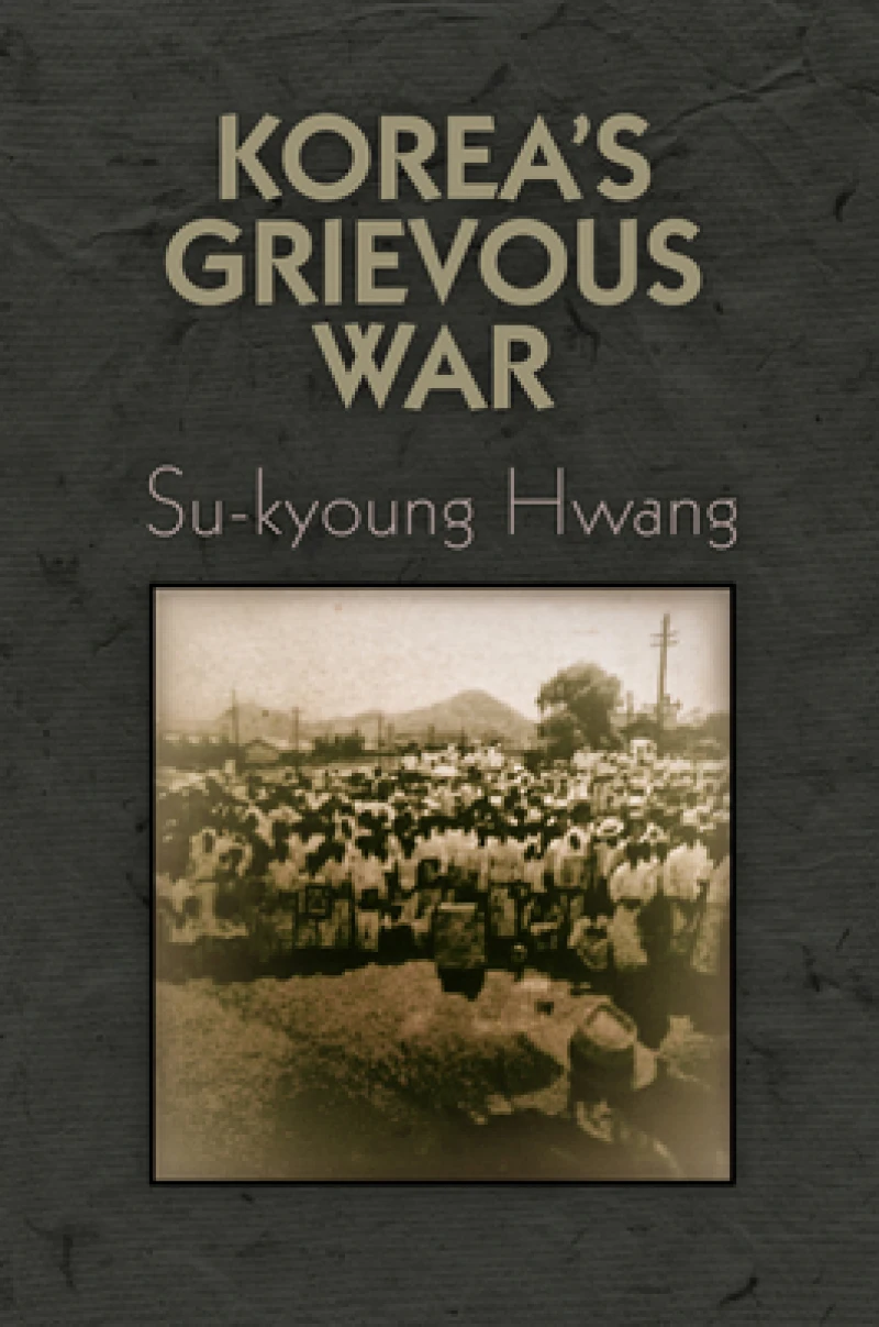 Korea''s Grievous War