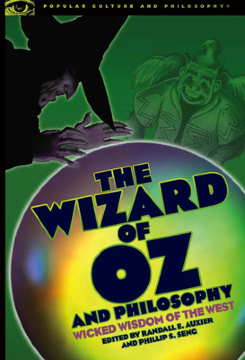 The Wizard of Oz and Philosophy